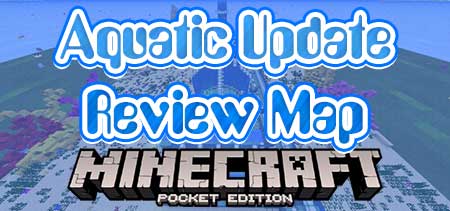 Карта Aquatic Update Review Map для Minecraft PE