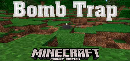 Мод Bomb Trap для Minecraft PE