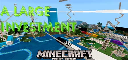 Карта A Large Investment для Minecraft PE