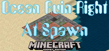 Сид Ocean Ruin Right At Spawn для Minecraft PE