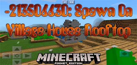 Сид -213506630: Spawn On Village House Rooftop для Minecraft PE