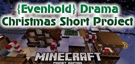 Карта {Evenhold} Drama Christmas Short Project  для Minecraft PE