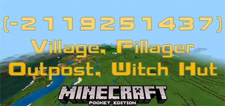 Сид (-2119251437) Village, Pillager Outpost, & Witch Hut для Minecraft PE