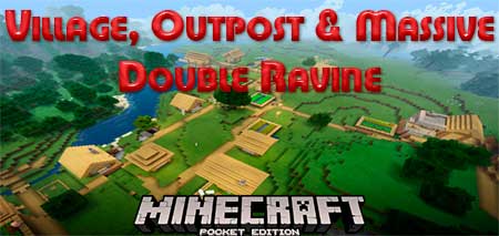 Сид Village, Outpost & Massive Double Ravine для Minecraft PE