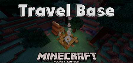 Мод Travel Base для Minecraft PE