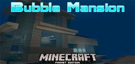 Карта Bubble Mansion для Minecraft PE