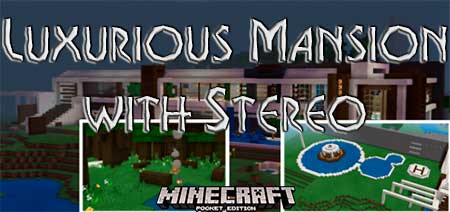 Карта Luxurious Mansion with Stereo для Minecraft PE