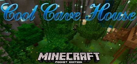 Карта Cool Cave House для Minecraft PE