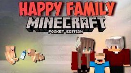 Мод Happy Family на Minecraft PE